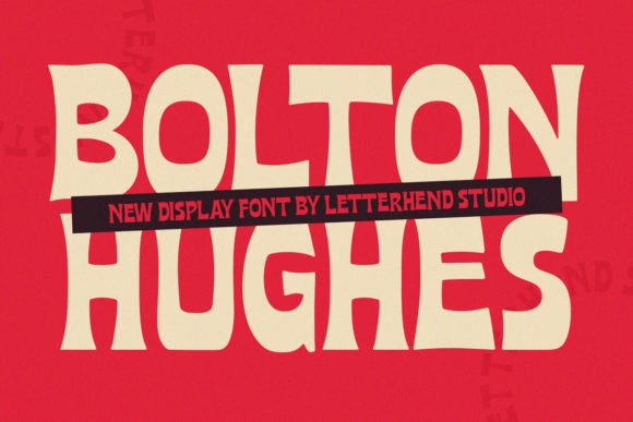 Bolton Hughes: A Handmade Display Font with Vintage Character