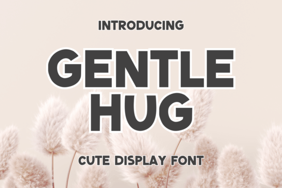 Gentle Hug: A Font That Brings Joy to Your Branding